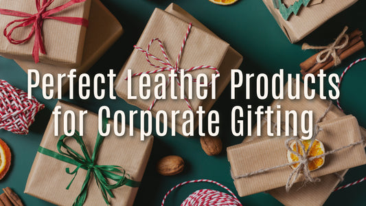 Perfect Leather Products for Corporate Gifting